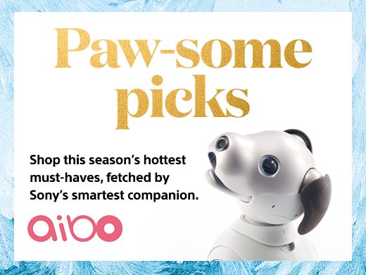 Paw-some picks | Shop this season's hottest must-haves, fetched by Sony's smartest companion. | aibo