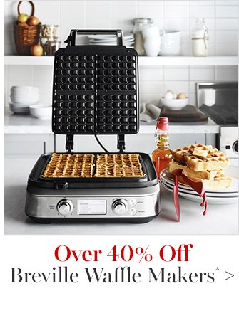 Over 40% Off Breville Waffle Makers*