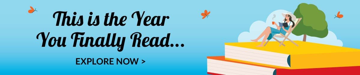 This Is the Year You Finally Read... | EXPLORE NOW