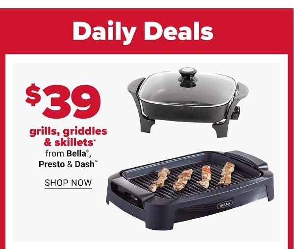 Daily Deals - $39 grills, griddles & skillets from bella, Presto & Dash. Shop Now.