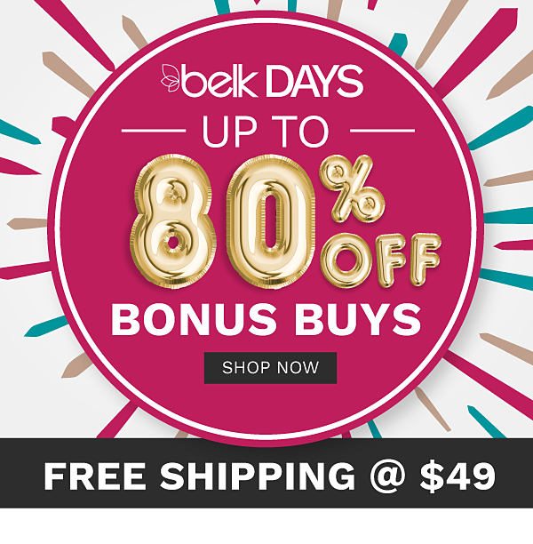 Belk Days - Up to 80% off Bonus Buys {Free shipping on orders of $49}. Shop Now.