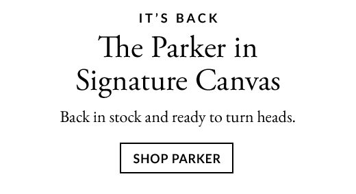 THE PARKER IN SIGNATURE CANVAS | SHOP PARKER