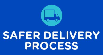 SAFER DELIVERY PROCESS