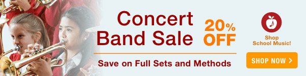 20% off Concert Band Sale - Shop Now >