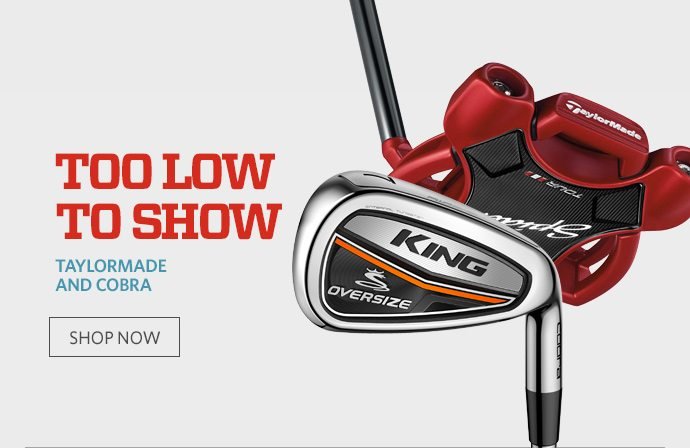 TOO LOW TO SHOW | TaylorMade and Cobra | SHOP NOW