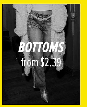 BOTTOMS from $2.39