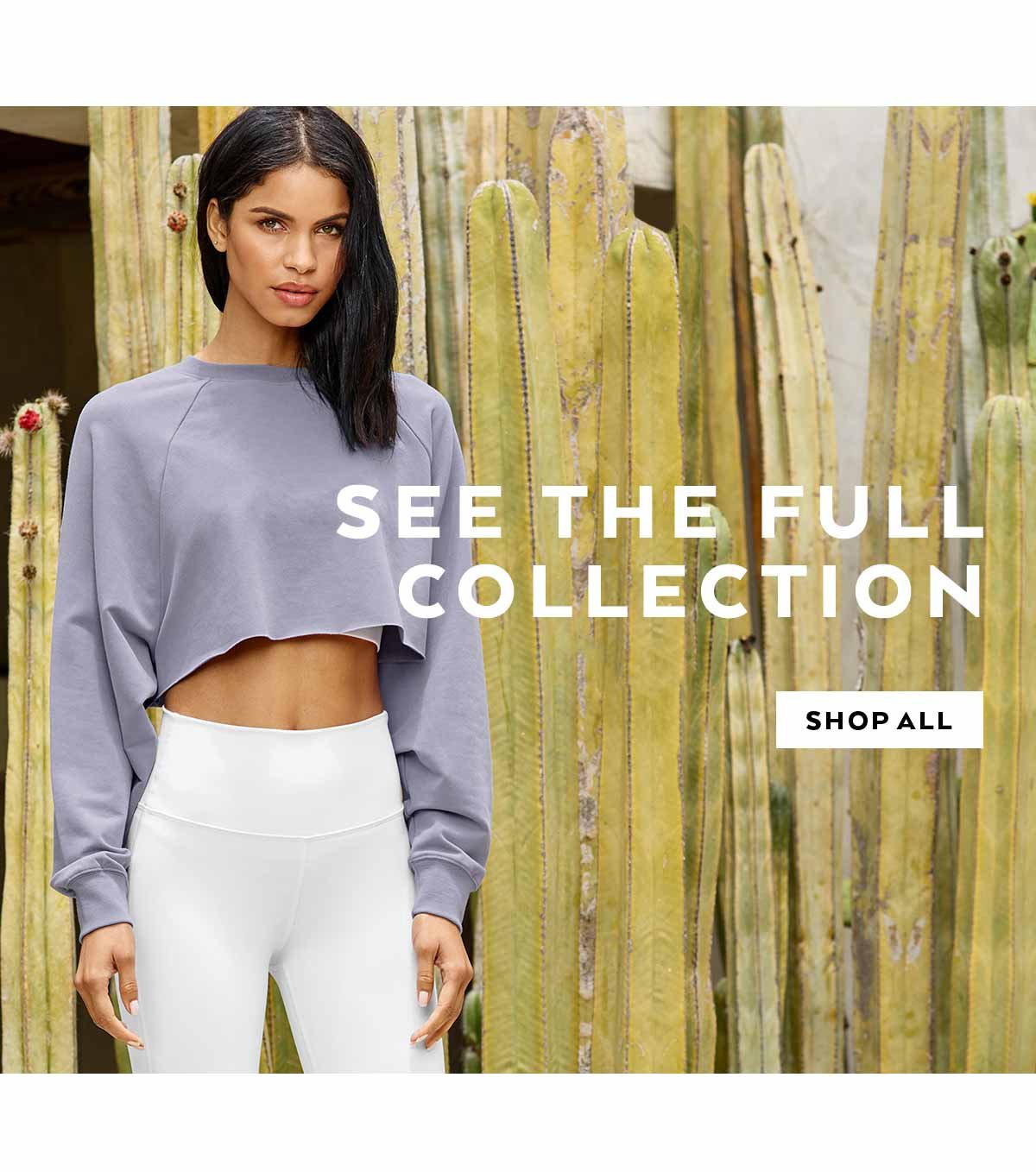 SEE THE FULL COLLECTION. SHOP NOW