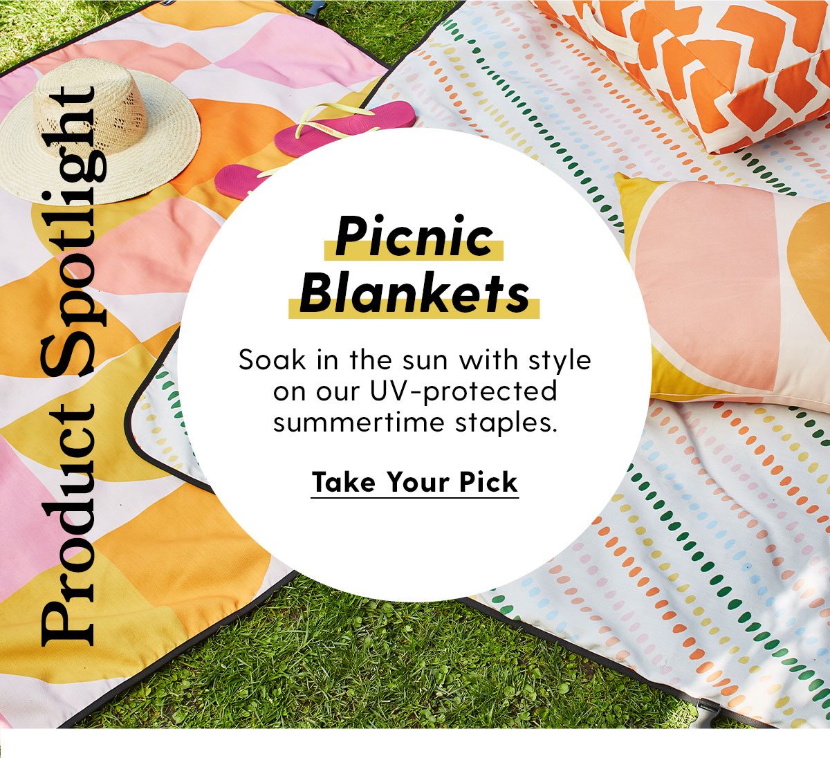 Product Spotlight: Picnic Blankets: Soak in the sun with style on our UV-protected summertime staples. Take Your Pick