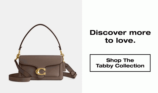 Discover more to love. SHOP THE TABBY COLLECTION