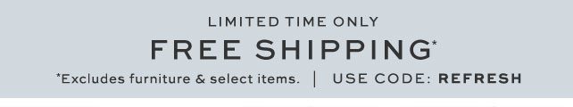 FREE SHIPPING WITH CODE REFRESH