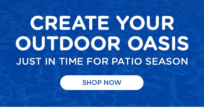 CREATE YOUR OUTDOOR OASIS