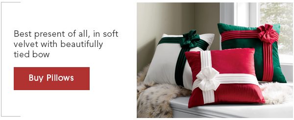 Best present of all, in soft velvet with beautifully tied bow Buy Pillows