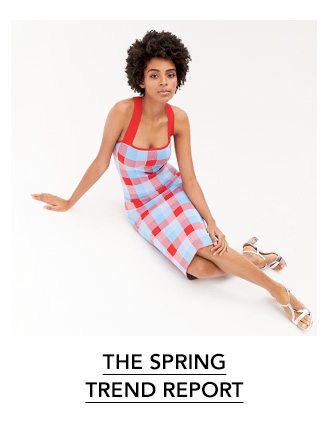 THE SPRING TREND REPORT