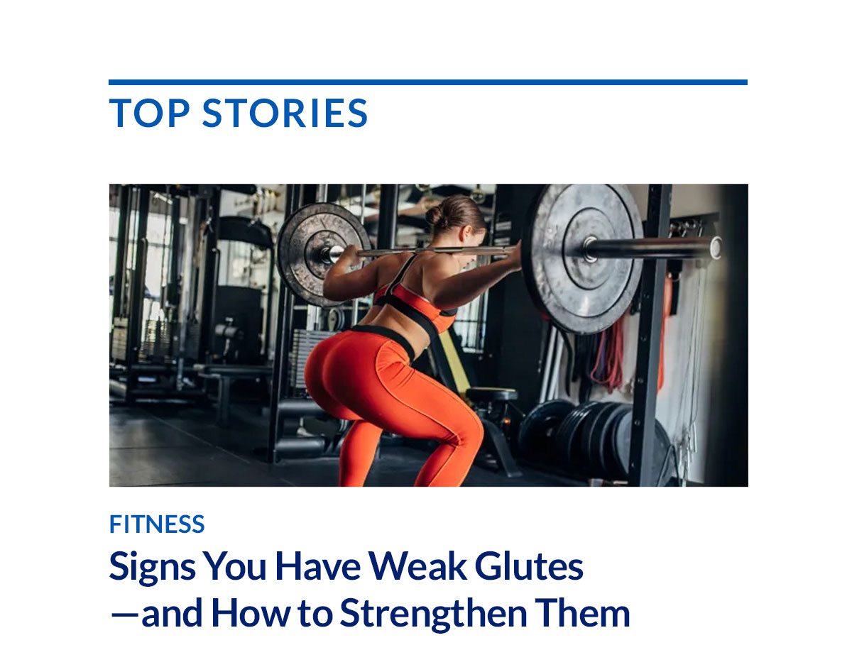 TOP STORIES | FITNESS | Signs You Have Weak Glutes —and How to Strengthen Them