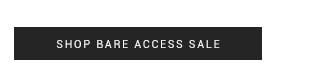 Bare Access Sale