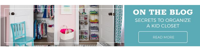 On the blog | secrets to organize a kid closet | read more