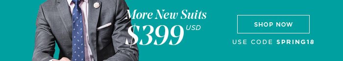 MORE NEW SUITS [SHOP NOW]