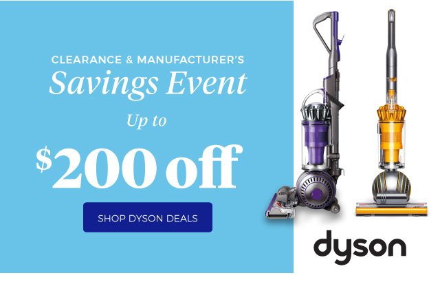 CLEARANCE & MANUFACTURER’S Savings Event | Up to $200 off | Shop Dyson Deals