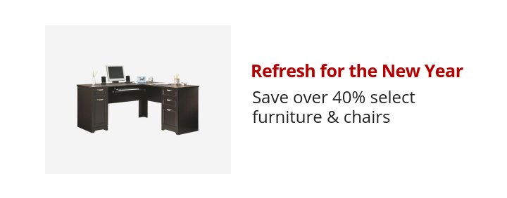 Refresh for the New Year Save over 40% select furniture & chairs 