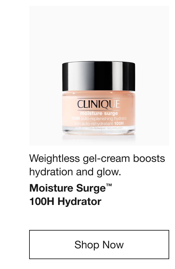 Weightless gel-cream boosts hydration and glow. | Moisture Surge™ 100H Hydrator | Shop Now