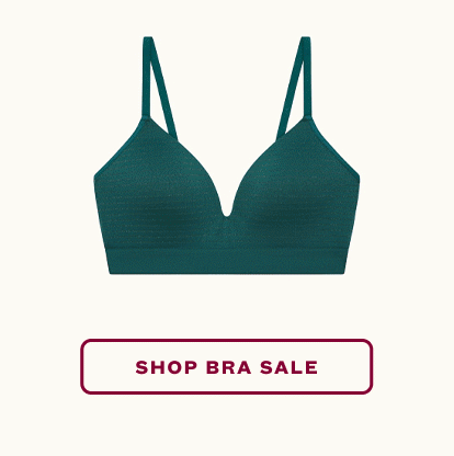 Put your best bra forward with bras starting at just $29 and grab your favorite styles before they're gone for good.