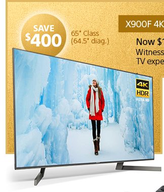 SAVE $400 | X900F 4K HDR(1) ULTRA HD TV