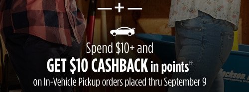 + Spend $10+ and GET $10 CASHBACK in points†† on In-Vehicle Pickup orders placed thru September 9