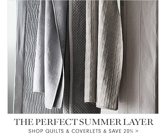 THE PERFECT SUMMER LAYER - SHOP QUILTS & COVERLETS & SAVE 20%