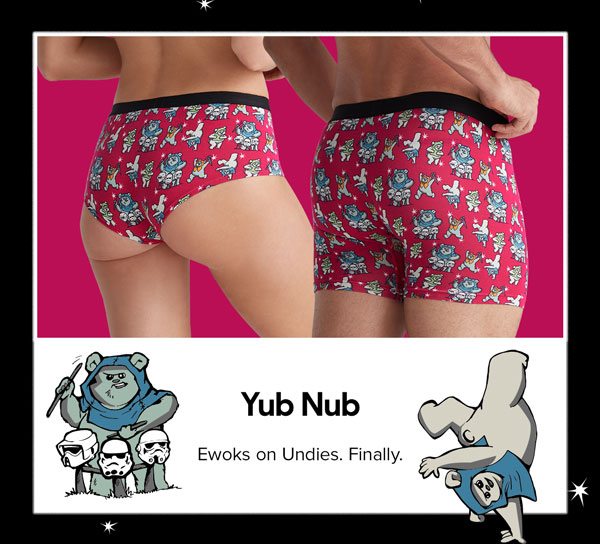 Yub Nub Ewoks on Undies. Finally.