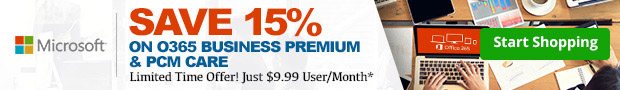 SAVE 15% on O365 BUSINESS PREMIUM & PCM CARE