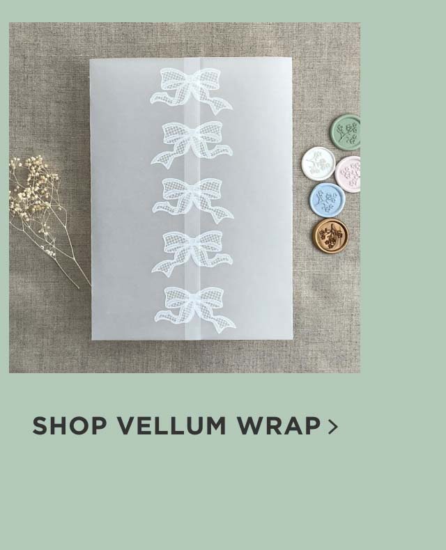 Shop Vellum Wrap