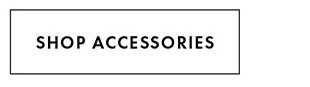 SHOP ACCESSORIES