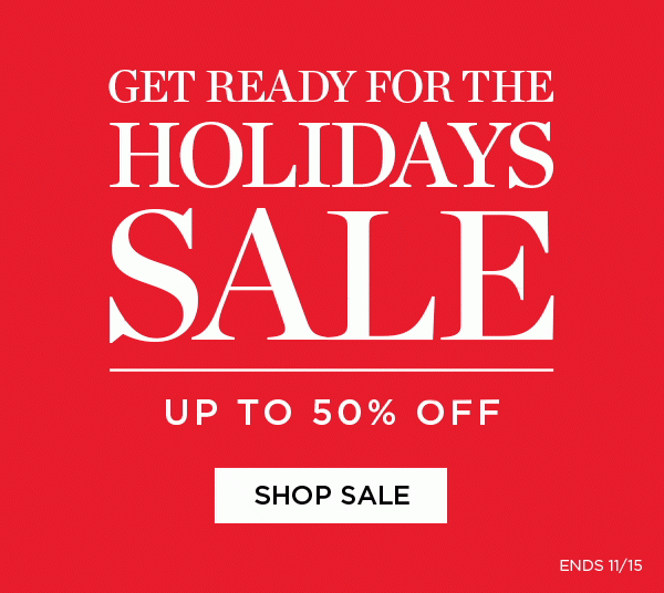 Get Ready For The Holidays Sale - Up To 50% Off - Shop Sale - Ends 11/15