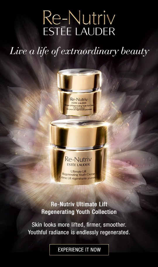 Live a life of extraordinary beauty Re-Nutriv Ultimate Lift Regenerating Youth Collection Skin looks more lifted, firmer, smoother. Youthful radiance is endlessly regenerated. Experience It Now »