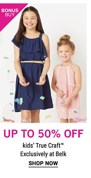 Bonus Buy - Up to 50% off kids' True Craft™, Exclusively at Belk. Shop Now.