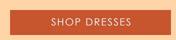 SHOP DRESSES