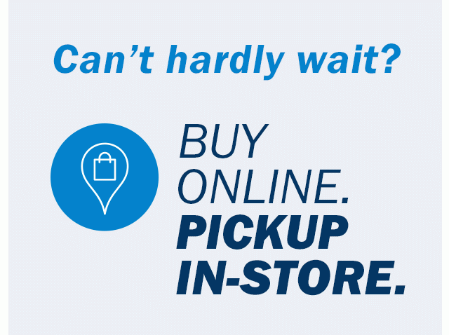 Buy online. Pickup in-store.