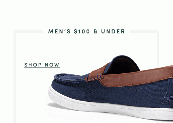 MEN'S $100 & UNDER | SHOP NOW