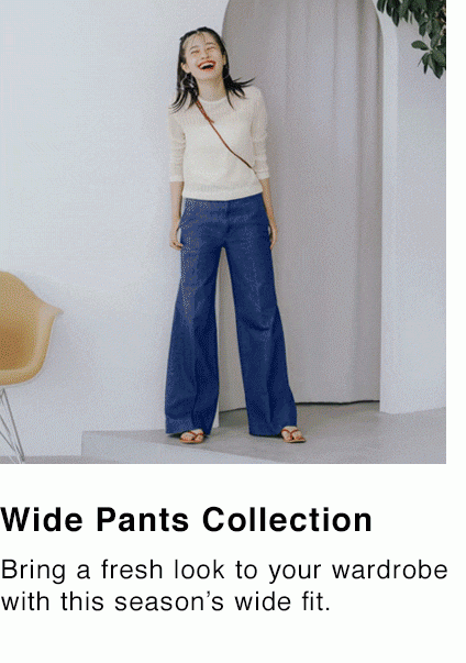 Wide Pants Collection