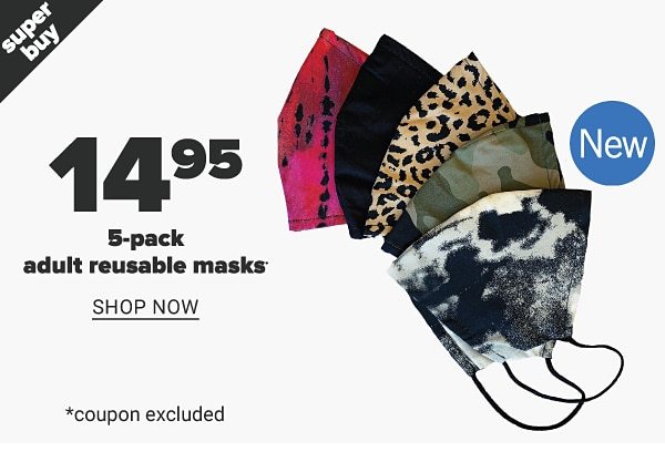 Super Buy - $14.95 5-pack adult reusable masks. Shop Now.