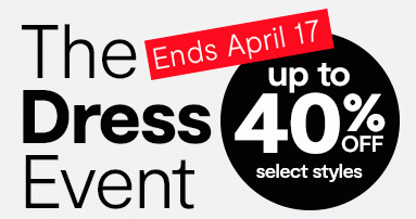The Dress Event | Up to 40% Off* select styles, Ends April 17.