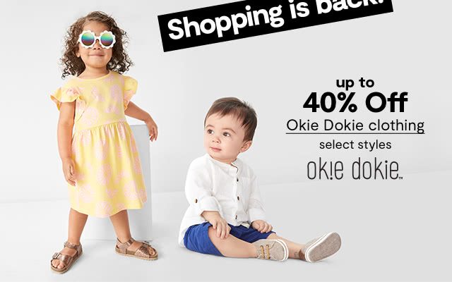 Shopping is back! up to 40% Off Okie Dokie clothing, select styles