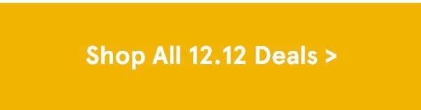 Shop All 12.12 Deals