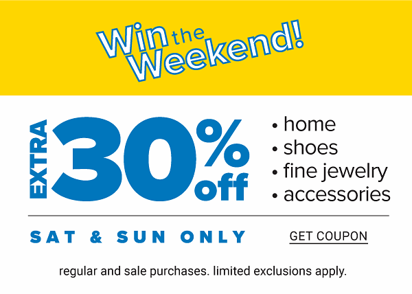 Win the Weekend! Extra 30% off - Sat. & Sun. Only - Shop Now