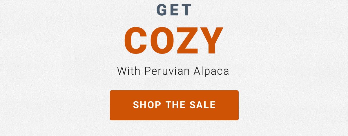 GET COZY with Peruvian Alpaca - SHOP THE SALE