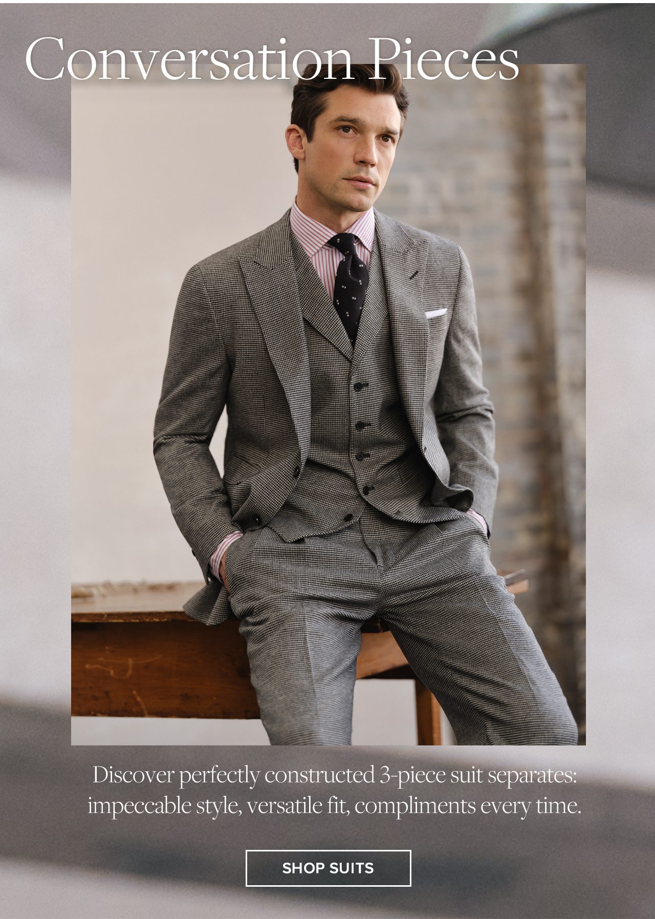 Conversation Pieces. Discover perfectly constructed 3-piece suit separates: impeccable style, versatile fit, compliments every time. Shop Suits