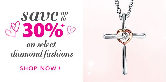 Save up to 30% on select diamond fashions, Shop Now