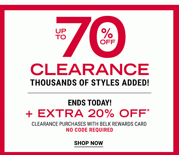 Up to 70% off clearance - Thousands of styles added + extra 20% off* clearance purchases with Belk Rewards Card {No Code Required}. Shop Now.