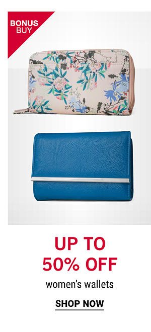 Bonus Buy - Up to 50% off women's wallets. Shop Now.