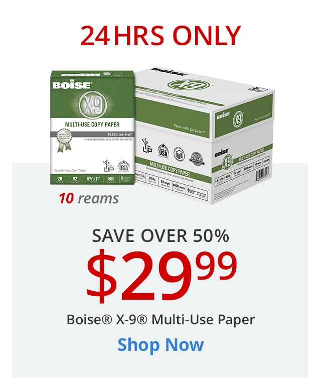 24 Hours Only - $29.99 Boise X-9 Multi-Use Paper